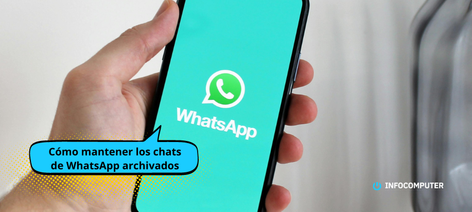 Cómo mantener los chats de WhatsApp archivados